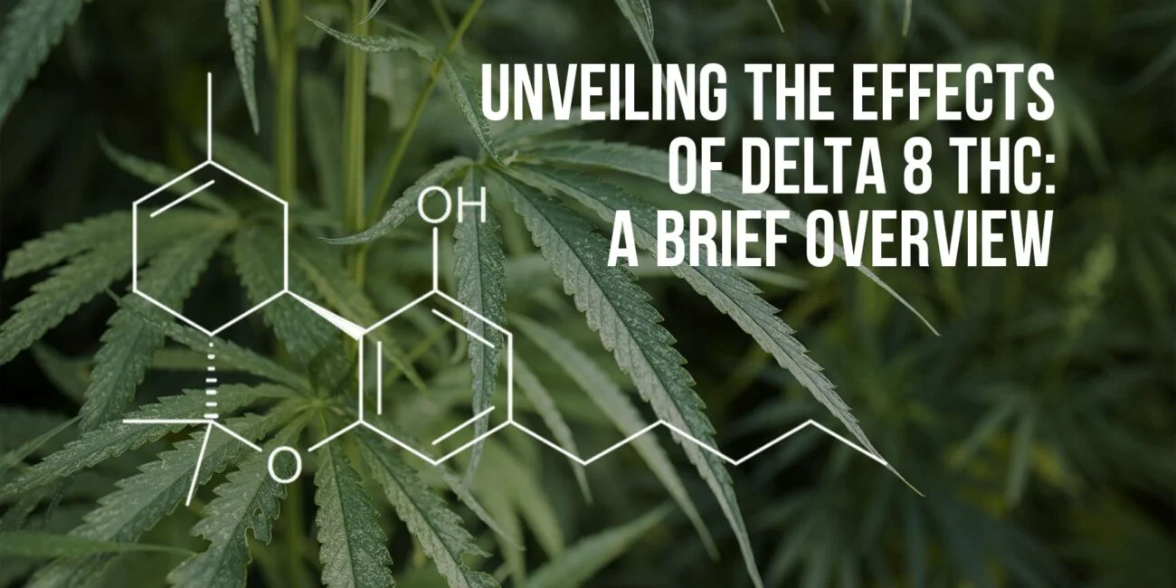 Weed leaves and lettering "Unveiling th effects of Delta 8 THC: A brief overview"