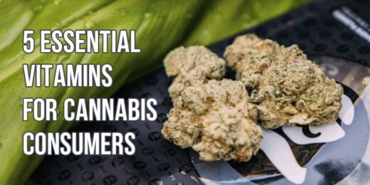 5 essential vitamins for cannabis consumers