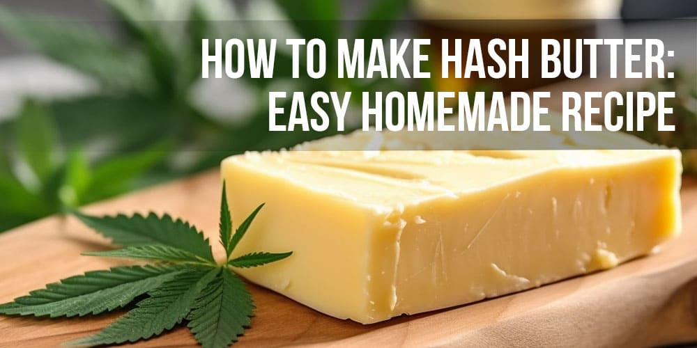 How to Make Hash Butter: Easy Homemade Recipe