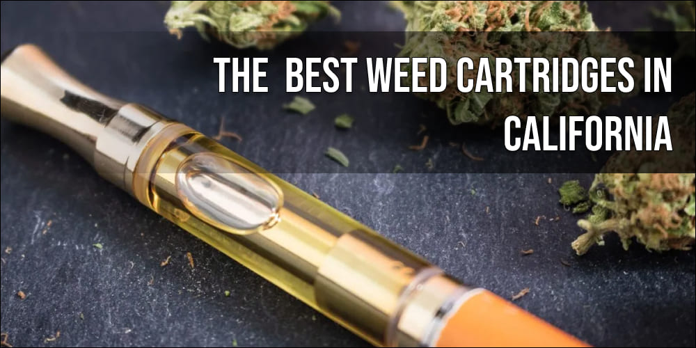 The Best Weed Cartridges in California