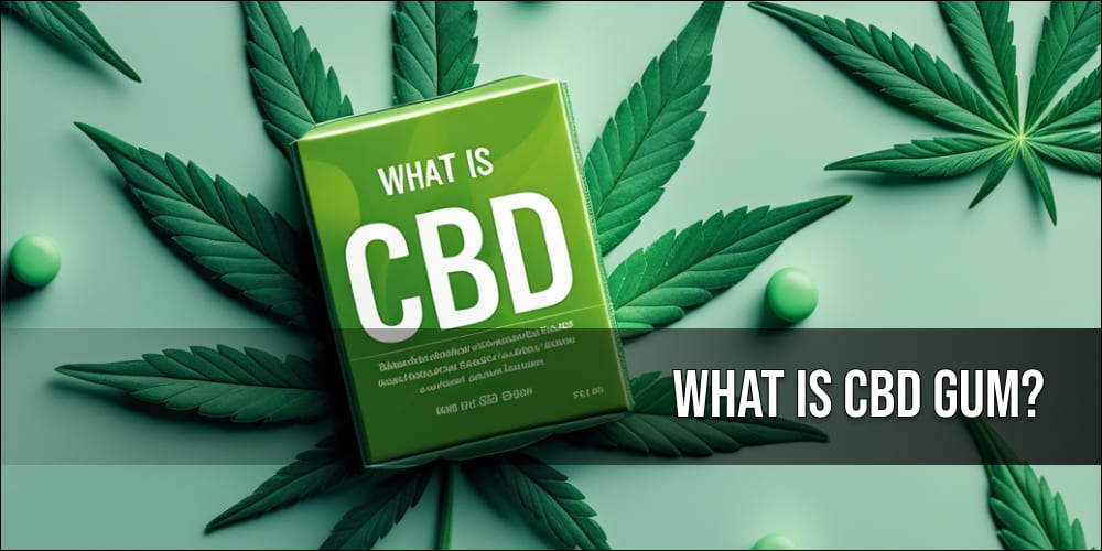 What Is CBD Gum