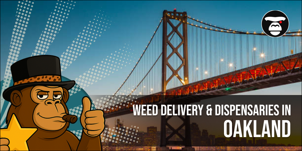 Weed Delivery & Dispensaries in Oakland​
