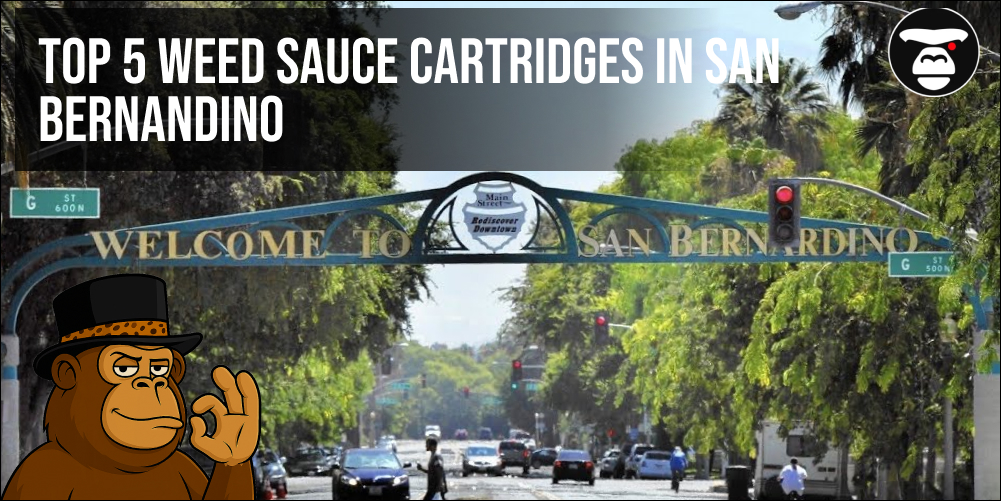 Top 5 Weed Sauce cartridges in San Bernandino