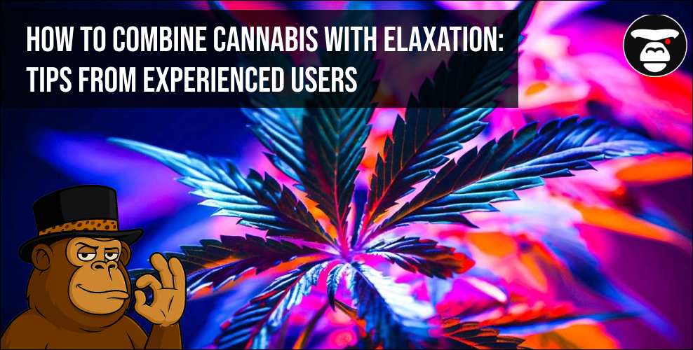 How to Combine Cannabis with elaxation